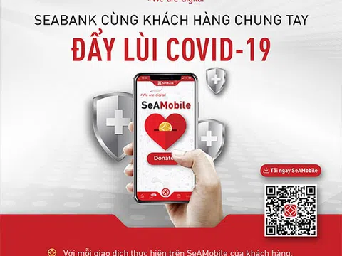 SeABank đóng góp 1.000 đồng cho mỗi giao dịch trên ngân hàng số SeAMobile/SeANet vào Quỹ vaccine phòng, chống Covid-19